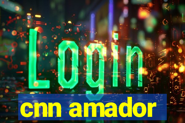 cnn amador
